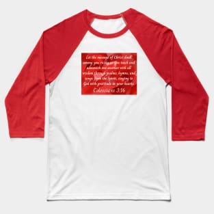 Bible Verse Colossians 3:16 Baseball T-Shirt